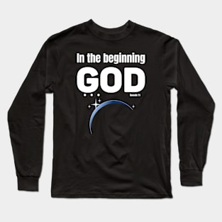 In the beginning GOD . . . with space view of earth Long Sleeve T-Shirt